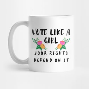 Vote Like a Girl – Your Rights Depend On It – Floral Mug